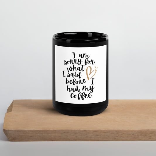 Sorry for what I said before Coffee Mug - Start your day with humor and caffeine boost - Darkness Of The Twilight Moon