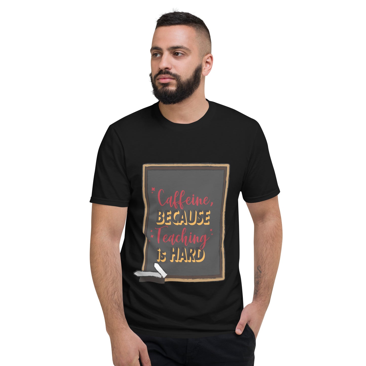 Caffeine because Teaching is Hard Unisex T-Shirt