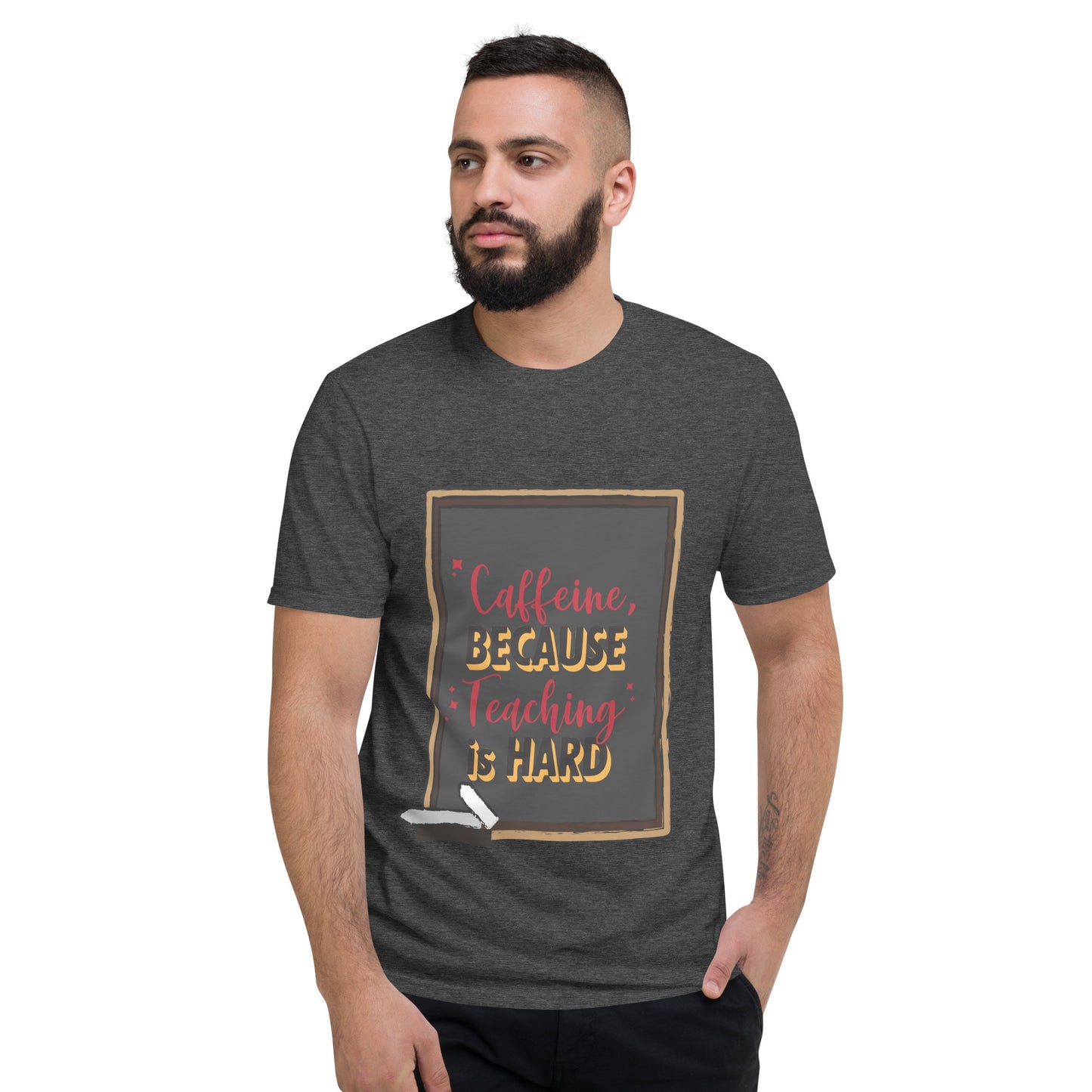 Caffeine because Teaching is Hard Unisex T-Shirt